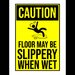 Sign caution floor may be slippery when wet